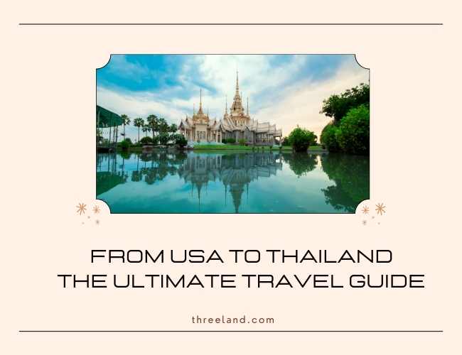 From USA to Thailand: The Ultimate Travel Guide