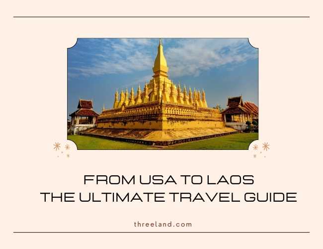 From USA to Laos: The Ultimate Travel Guide